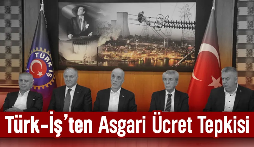 Türk İş'den asgari ücret açıklaması