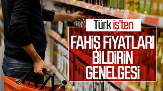 Türk-İş'ten fahiş fiyatları bildirin genelgesi