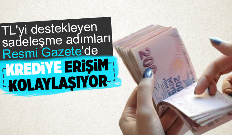 Türk lirasını destekleyen ve krediye erişimi kolaylaştıran sadeleşme adımları Resmi Gazete'de