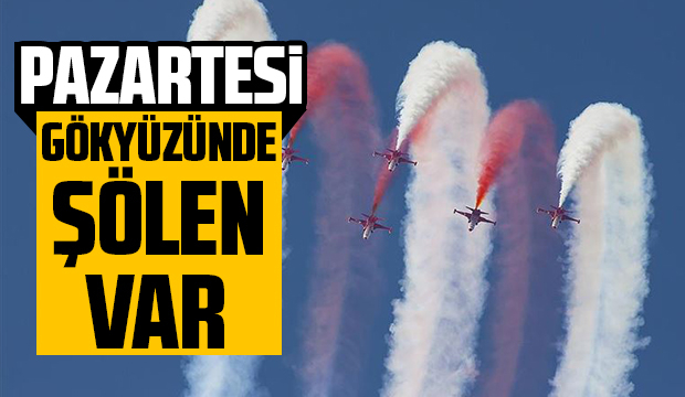 Türk Yıldızları Sakarya'da gösteri yapacak