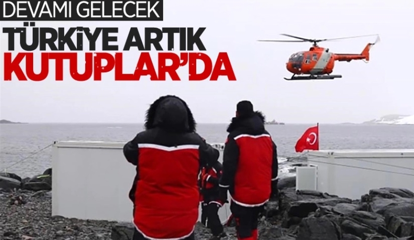 Türkiye artık kutuplarda