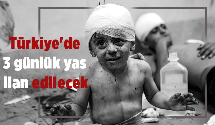 Türkiye'de 3 günlük yas ilan ediliyor