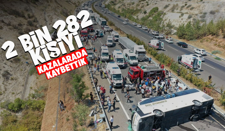 Türkiye'de geçen yıl 2 bin 282 kişi kazalarda öldü