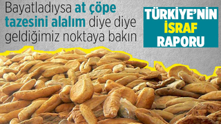 Türkiye'de israfın boyutu: 1 yılda çöpe giden ekmek 500 okul değerinde