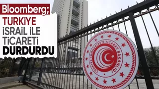 Türkiye'den İsrail kararı! Tüm ticaret ilişkileri durduruldu