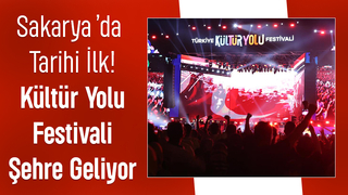 Türkiye Kültür Yolu Festivali Sakarya'da yapılacak
