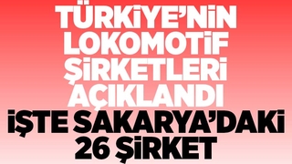 Türkiye'nin İlk 1000 İhracatçı firması arasında 26 Sakaryalı