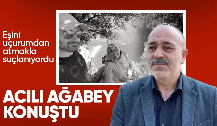 Türkiye'nin konuştuğu ölümde acılı ağabeyden açıklamalar