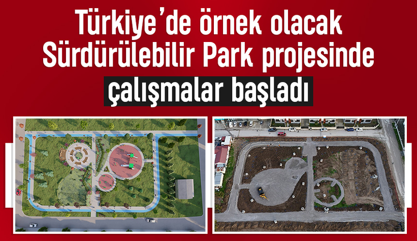 Türkiye'ye örnek olacak projede çalışmalar başladı