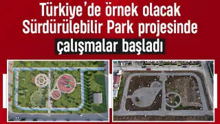 Türkiye'ye örnek olacak projede çalışmalar başladı