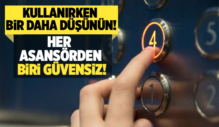 Türkiye’de her 3 asansörden biri güvensiz