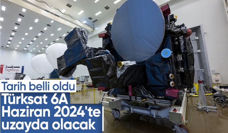 Türksat 6A, Haziran 2024'te uzaya fırlatılacak