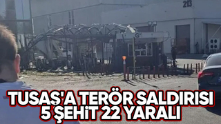 TUSAŞ'a terör saldırısı şehit sayısı 5'e yükseldi
