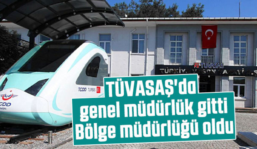 TÜVASAŞ bölge müdürlüğü oldu