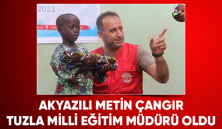 Tuzla'da eğitim Akyazılı Metin Çangır'a emanet