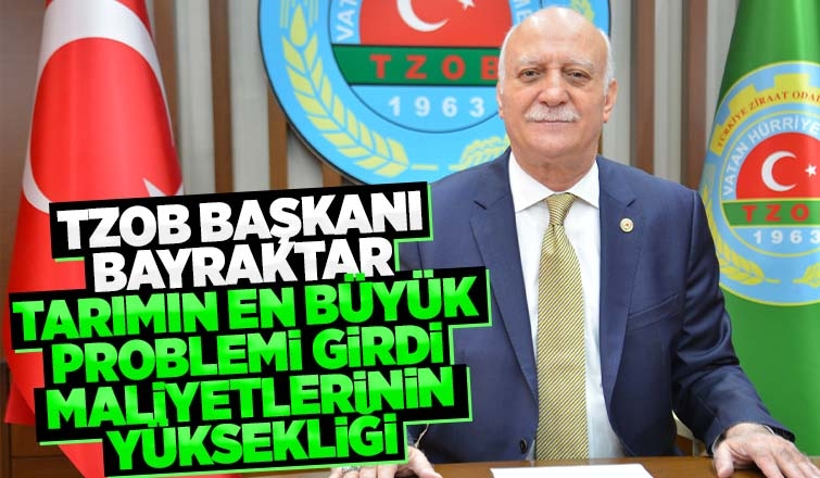 TZOB Başkanı Bayraktar'dan çağrı