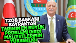 TZOB Başkanı Bayraktar'dan çağrı