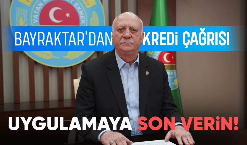 TZOB Başkanı bayraktar'dan kredi çağrısı