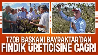TZOB Başkanı Bayraktar: Kuraklık fındıkta büyük kayba yol açtı!