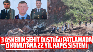 Üç askerin şehit düştüğü patlamada komutan hakkında 22 yıl hapis istendi