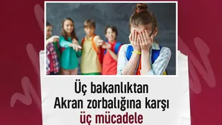 Üç bakanlıktan akran zorbalığına karşı mücadele