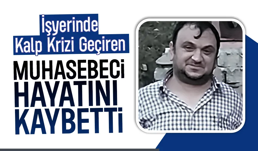 Üç çocuk babası muhasebeciden acı haber