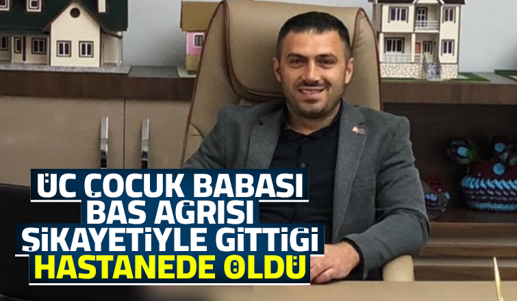 Üç çocuk babasından acı haber