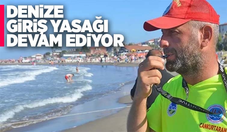 Üç ilçede denize girişler bugünde yasak