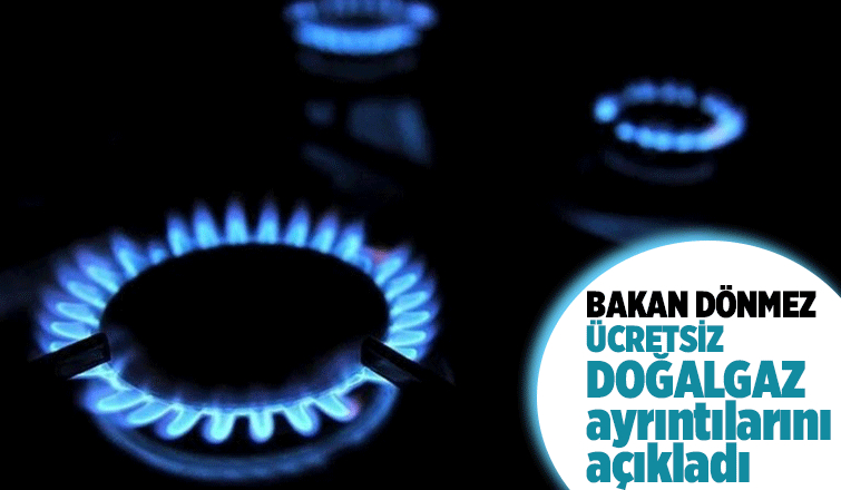Ücretsiz doğalgaz ayrıntılarını açıkladı