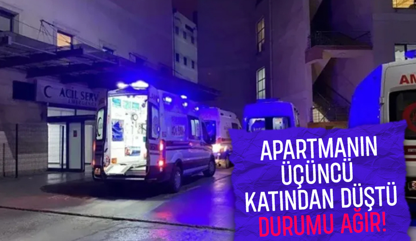Üçüncü kattan düşen kadın ağır yaralandı