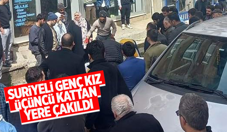 Üçüncü kattan düşen Suriyeli genç kız ağır yaralandı