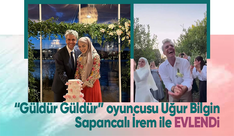 Uğur Bilgin Sapancalı İrem ile evlendi