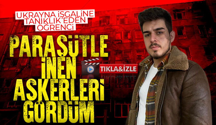 Ukrayna işgaline tanıklık eden öğrenci konuştu