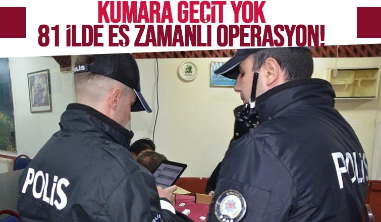 Ülke genelinde kumar, tombala, bahis uygulaması yapıldı