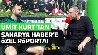 Ümit Kurt'tan Sakarya Haber'e özel açıklama
