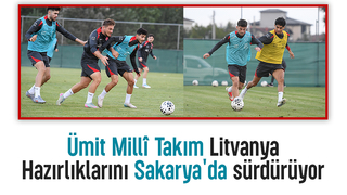 Ümit Milliler Litvanya maçına Sakarya'da hazırlanıyor