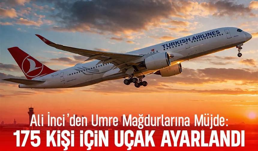 Umre mağdurlarına müjde; 175 kişi için uçak ayarlandı