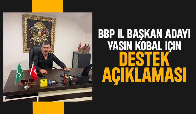 Umut Örsel'den BBP Sakarya İl Başkan Adayı Yasin Kobal'a destek
