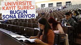 Üniversite kayıtları bugün sona erecek