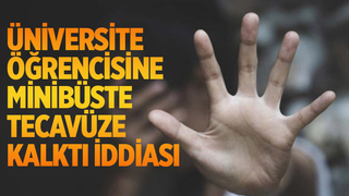 Üniversite öğrencisine tecavüze kalktı iddiası