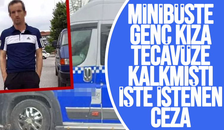 Üniversiteli kıza cinsel saldırıda bulunmuştu; İşte istenen ceza