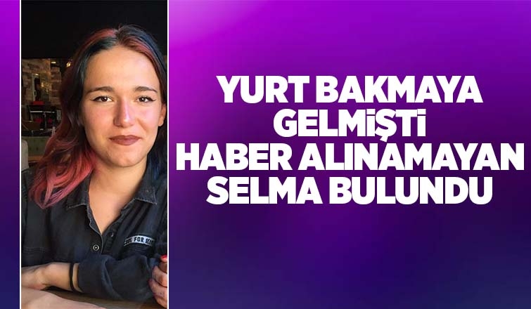Üniversiteli Selma bulundu
