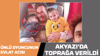 Ünlü oyuncunun 28 aylık oğlu hayatını kaybetti