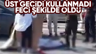 Üst geçidi kullanmadı canından oldu