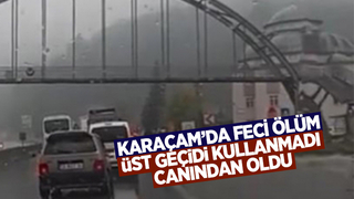 Üst geçidi kullanmayınca canından oldu