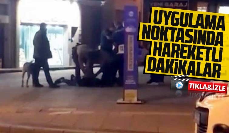 Uygulama noktasında hareketli dakikalar