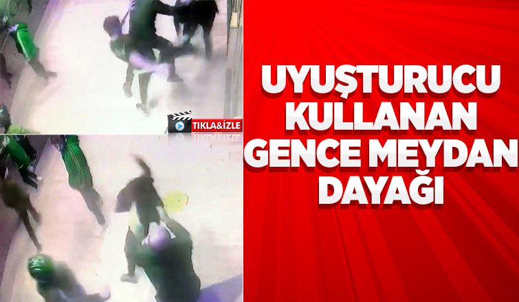 Uyuşturucu kullanan gence böyle meydan dayağı attılar