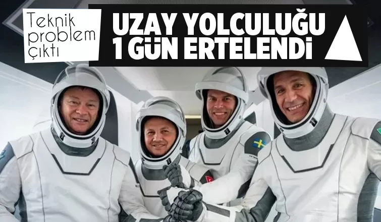 Uzay yolculuğu yarına ertelendi