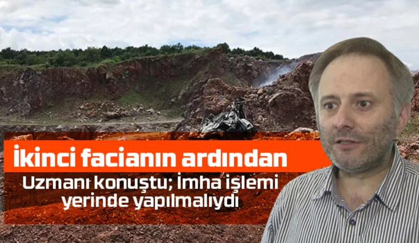 Uzmanı konuştu;İmha işlemi yerinde yapılmalıydı
