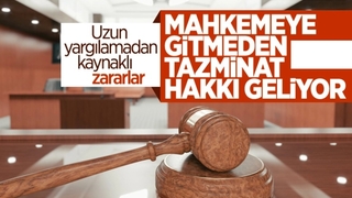 Uzun süren yargılamaya tazminat geliyor